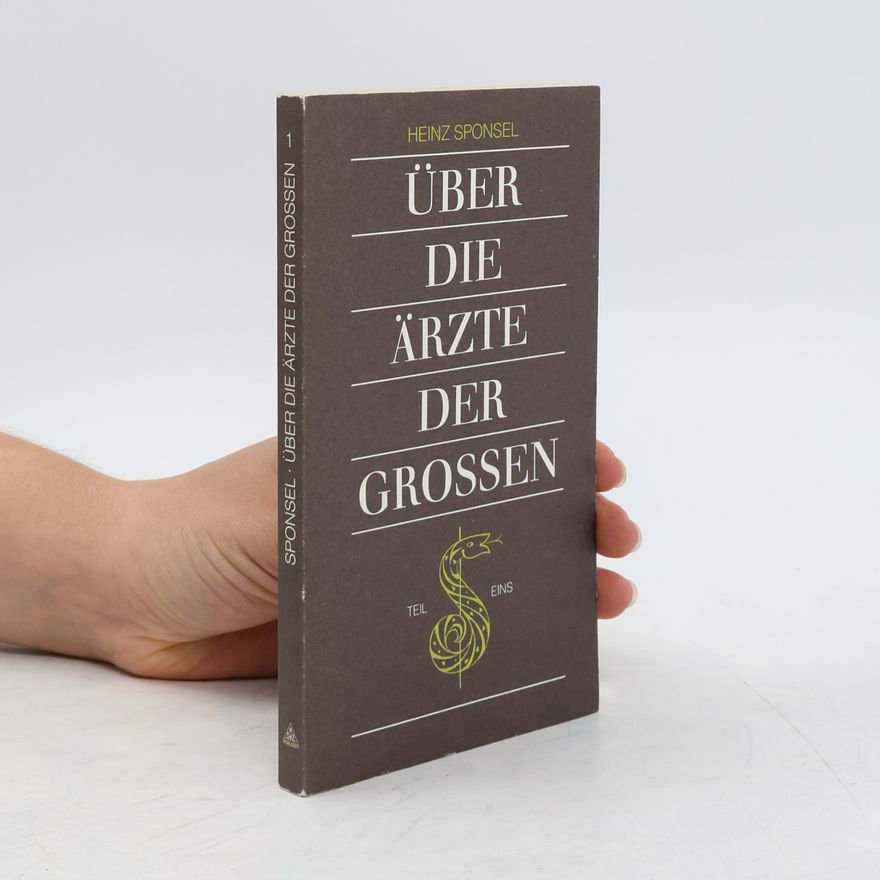 Heinz Sponsel Die Ärzte der Grossen