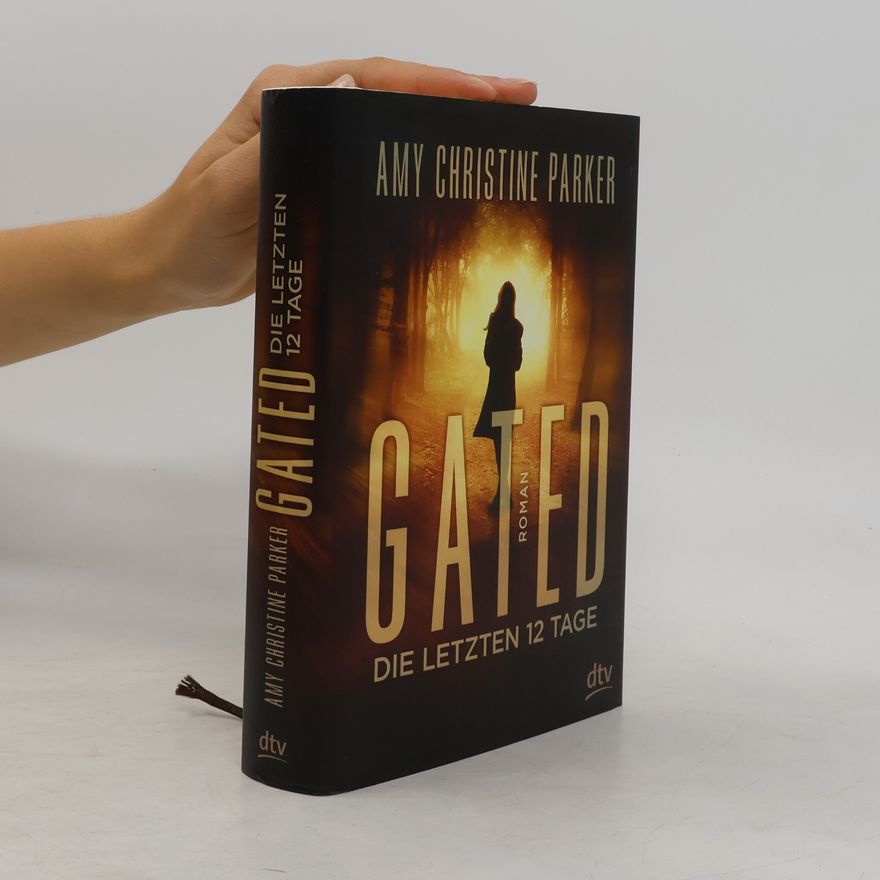 Amy Christine Parker Gated - die letzten 12 Tage