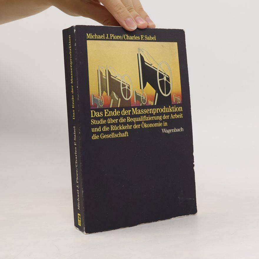 Michael J. Piore Das Ende der Massenproduktion
