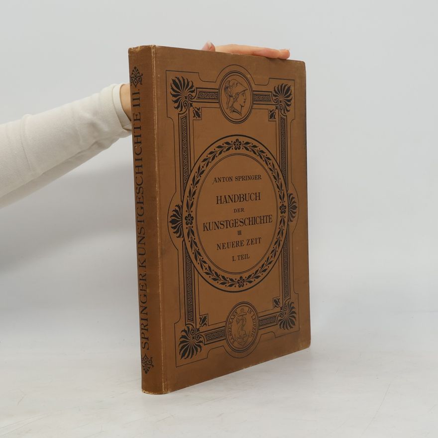 Anton Heinrich Springer Handbuch der Kunstgeschichte. Band III. Die Renaissance in Italien
