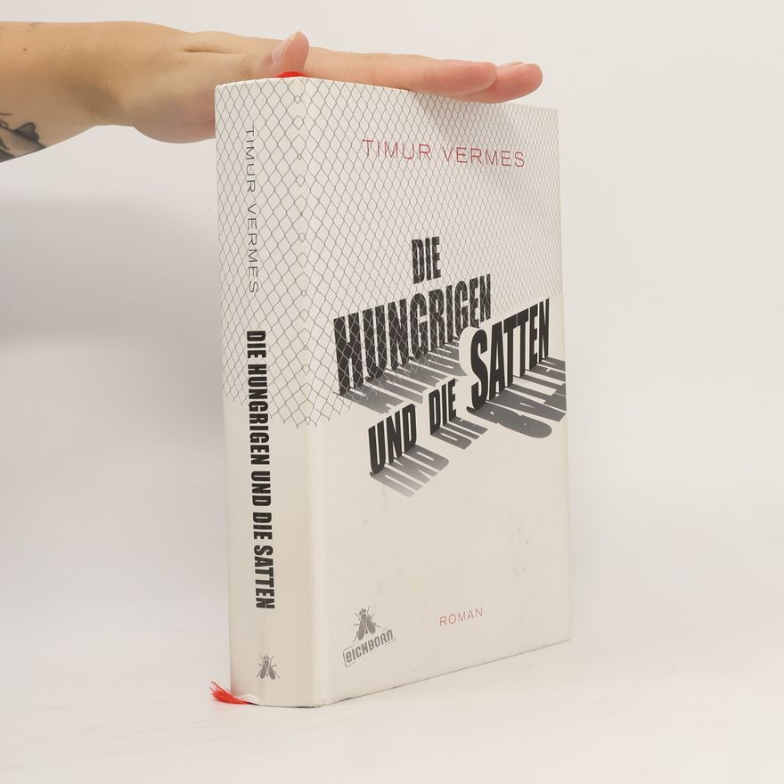Timur Vermes Die Hungrigen und die Satten
