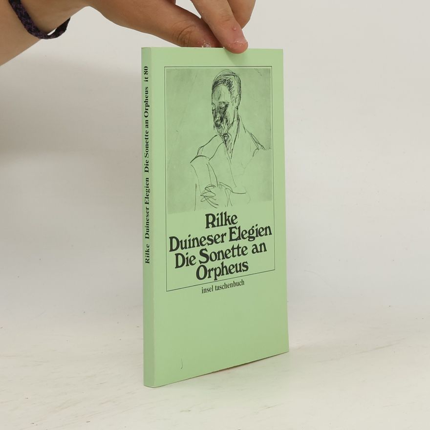 Rainer Maria Rilke Duineser Elegien. Die Sonette an Orpheus