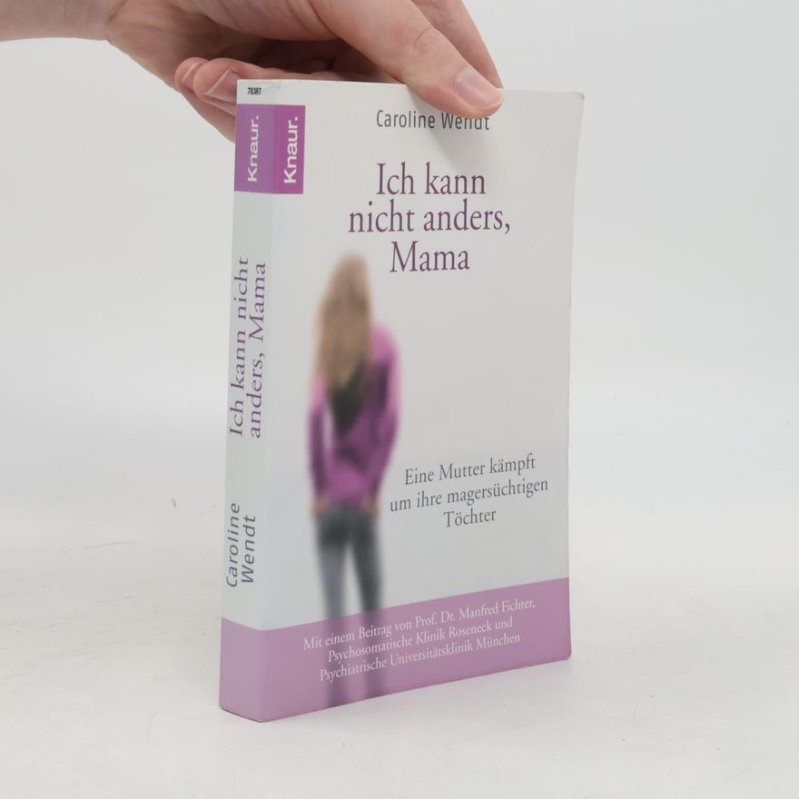 Caroline Wendt Ich kann nicht anders, Mama