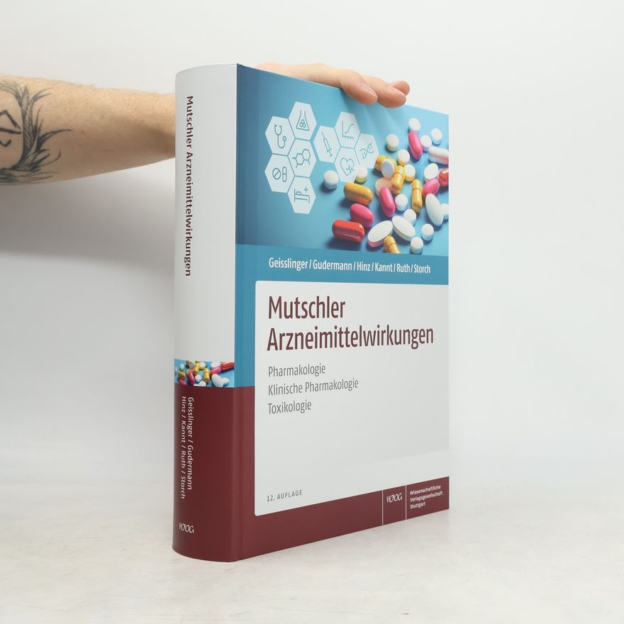 Peter Ruth Mutschler Arzneimittelwirkungen: Pharmakologie – Klinische Pharmakologie – Toxikologie - 12. Auflage