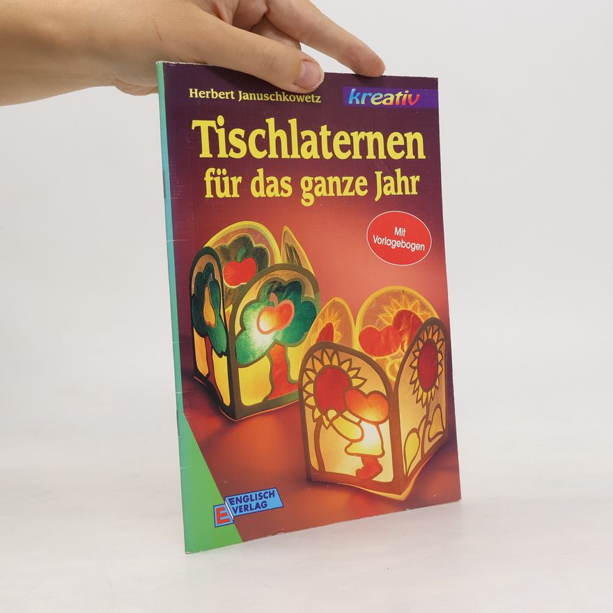 Herbert Januschkowetz Tischlaternen für das ganze Jahr