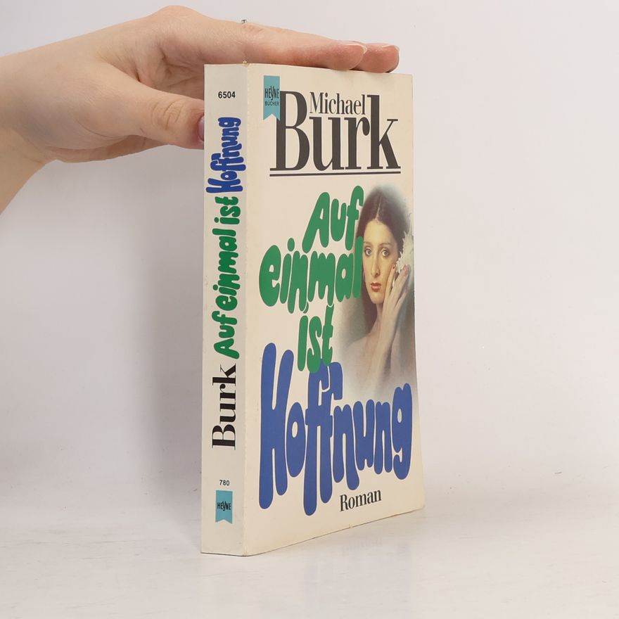 Michael Burk Auf einmal ist Hoffnung