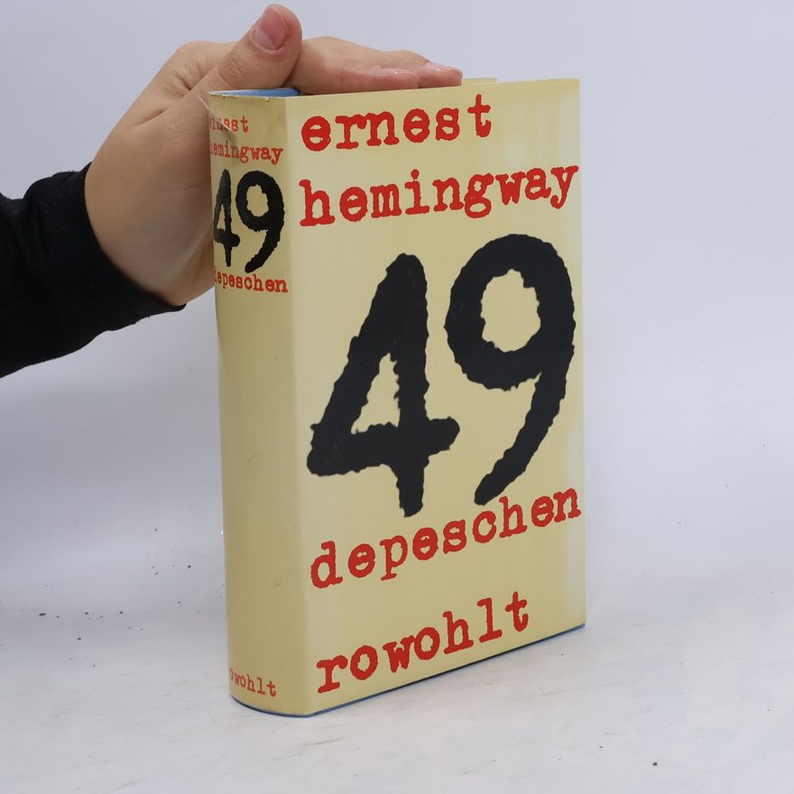 Ernest Hemingway 49 Depeschen
