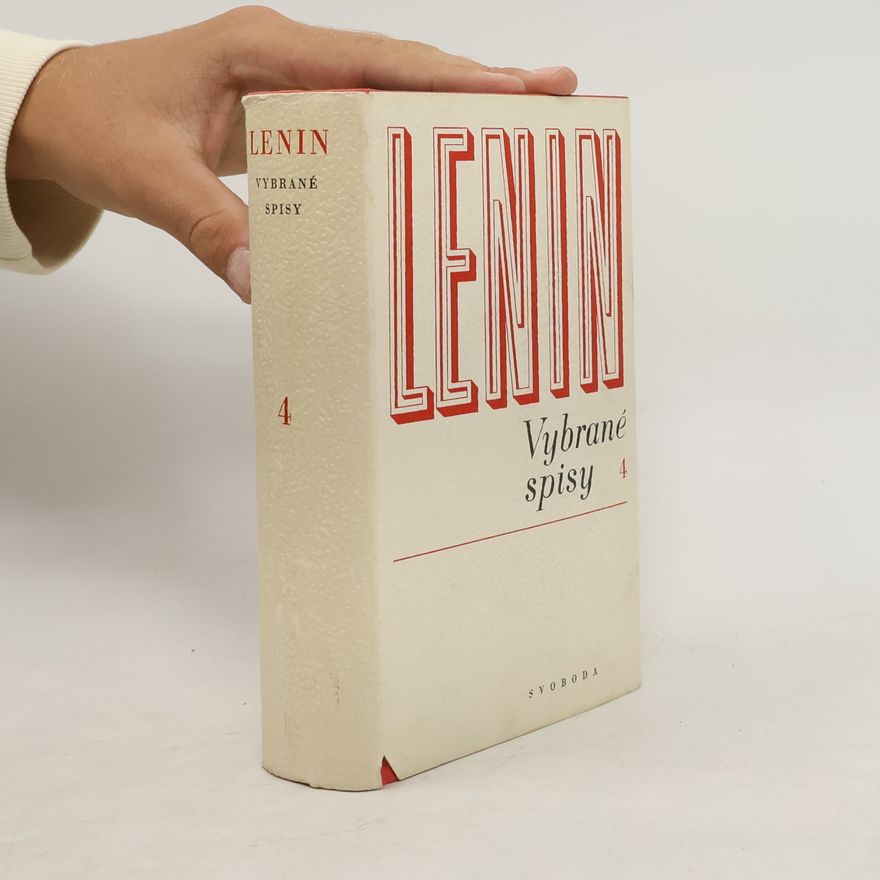 Vladimir Iľjič Lenin V. I. Lenin. Vybrané spisy. Svazek 4