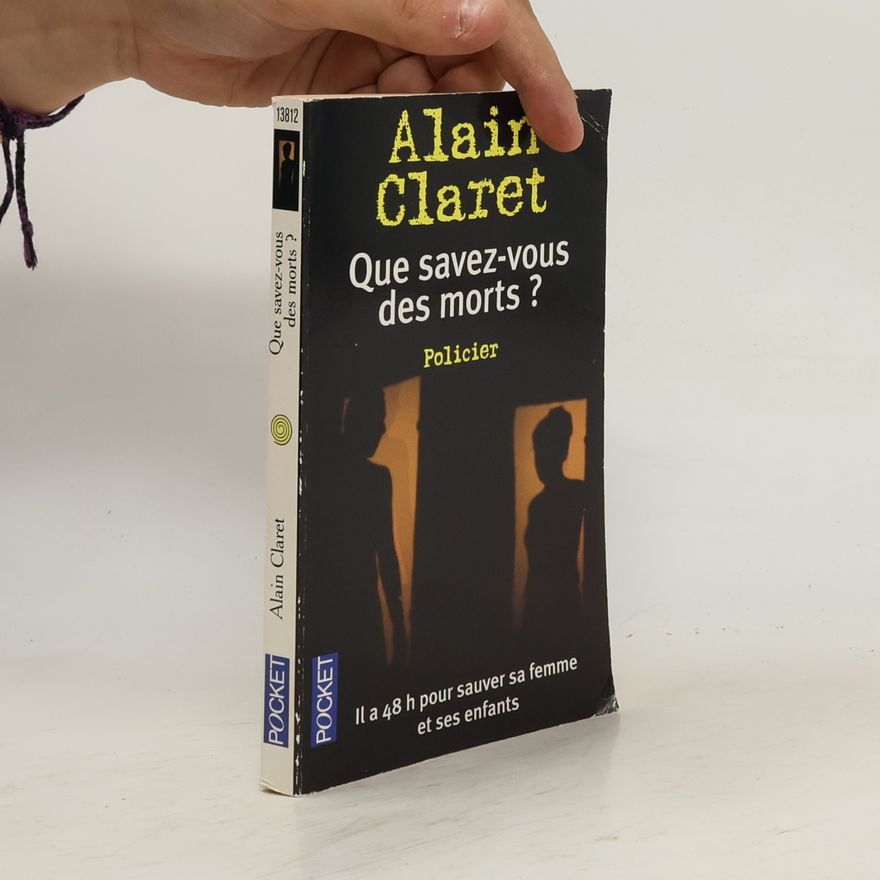 Alain Claret POCKET: Que savez-vous des morts ?