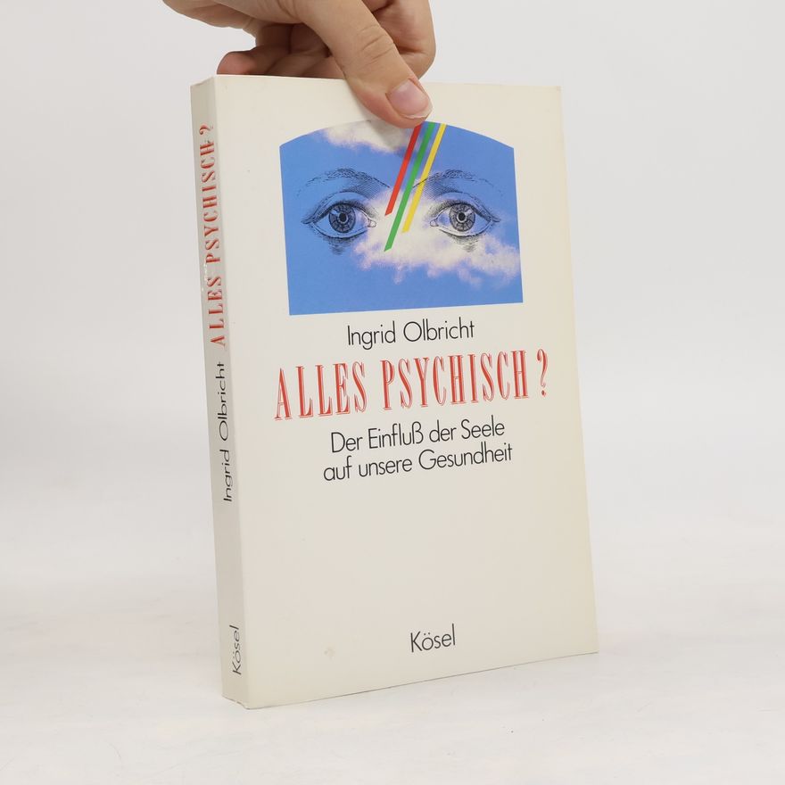 Ingrid Olbricht Alles psychisch?