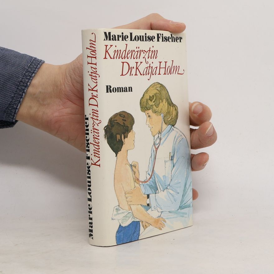 Marie Louise Fischer Kinderärztin Dr. Katja Holm