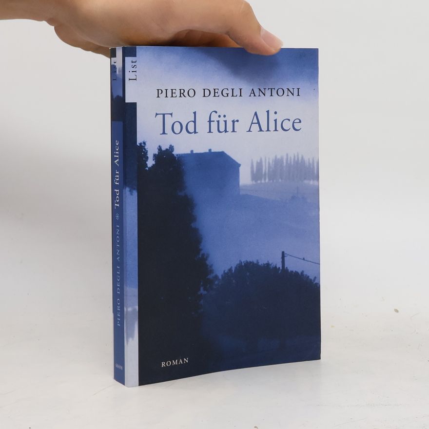 Piero Degli Antoni Tod für Alice