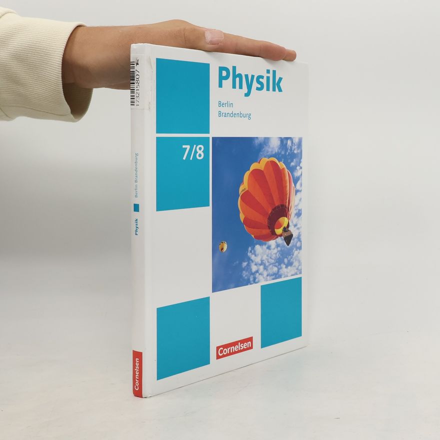 Maik Viehrig Physik - Berlin, Brandenburg: Sekundarstufe I 7./8. Schuljahr. Schülerbuch