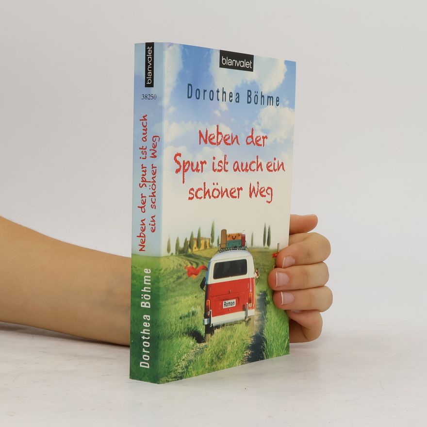 Dorothea Böhme Neben der Spur ist auch ein schöner Weg