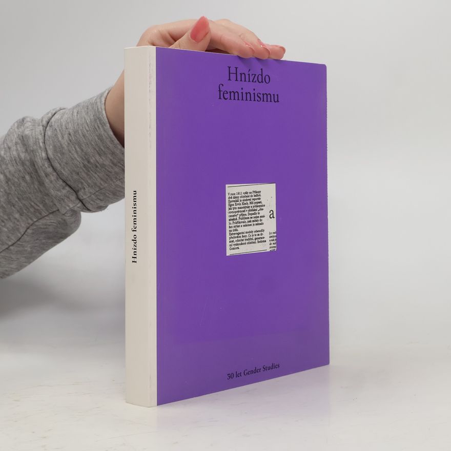 Collectif d'auteurs Hnízdo feminismu. 30 let Gender Studies