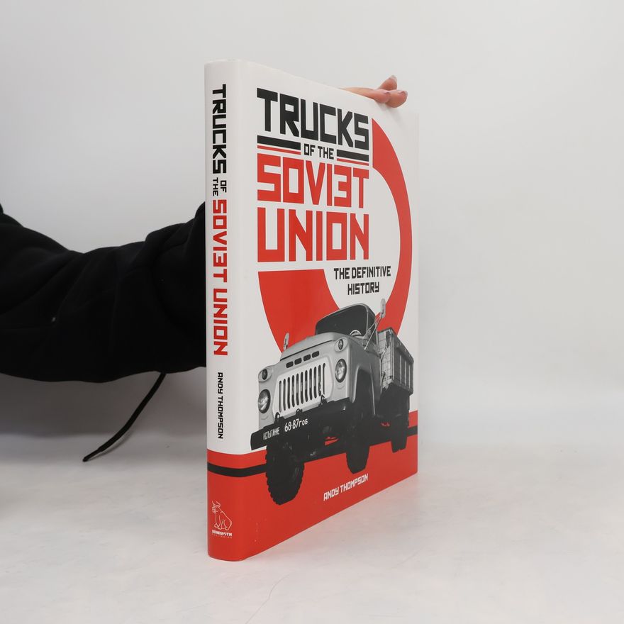 Andy Thompson Trucks of the Soviet Union