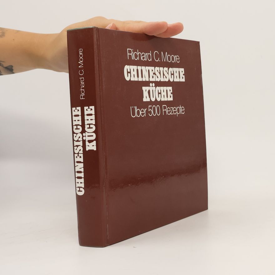Richard C. Moore Chinesische Küche