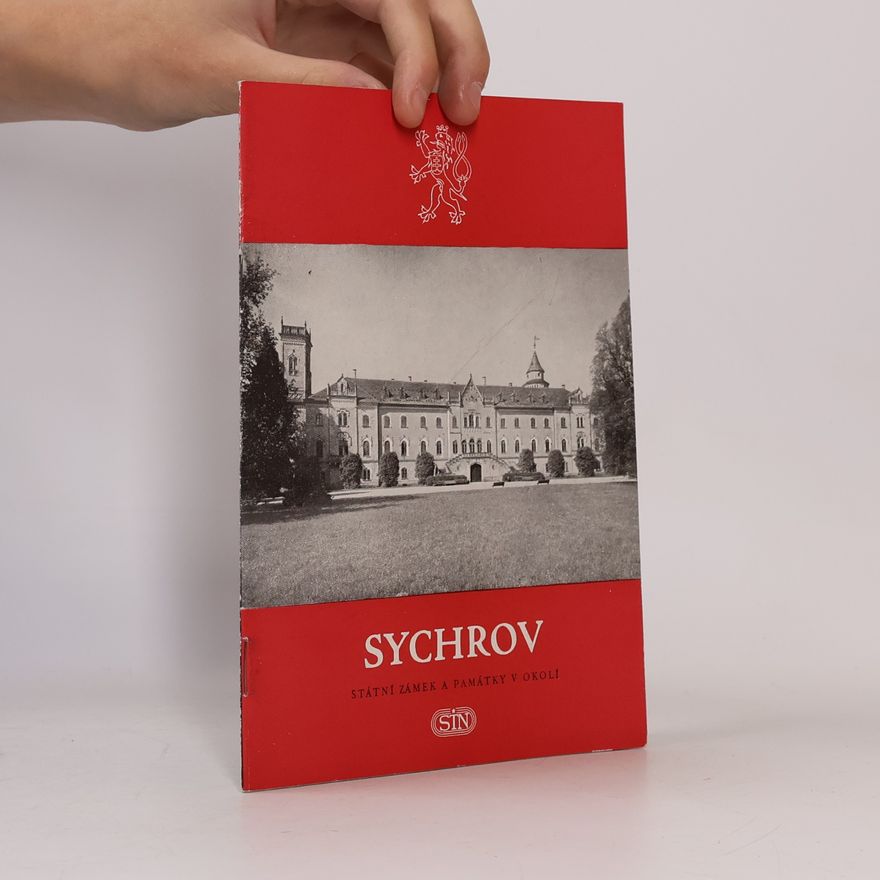 Various authors Sychrov. Státní zámek a památky v okolí
