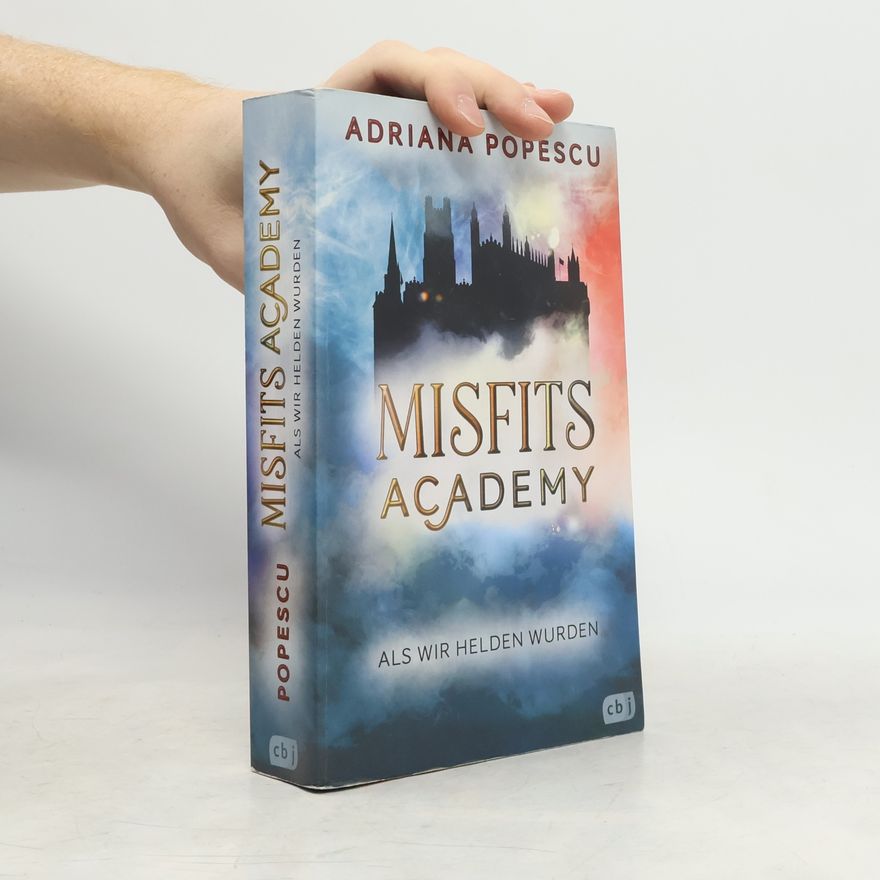 Adriana Popescu Misfits Academy - Als wir Helden wurden