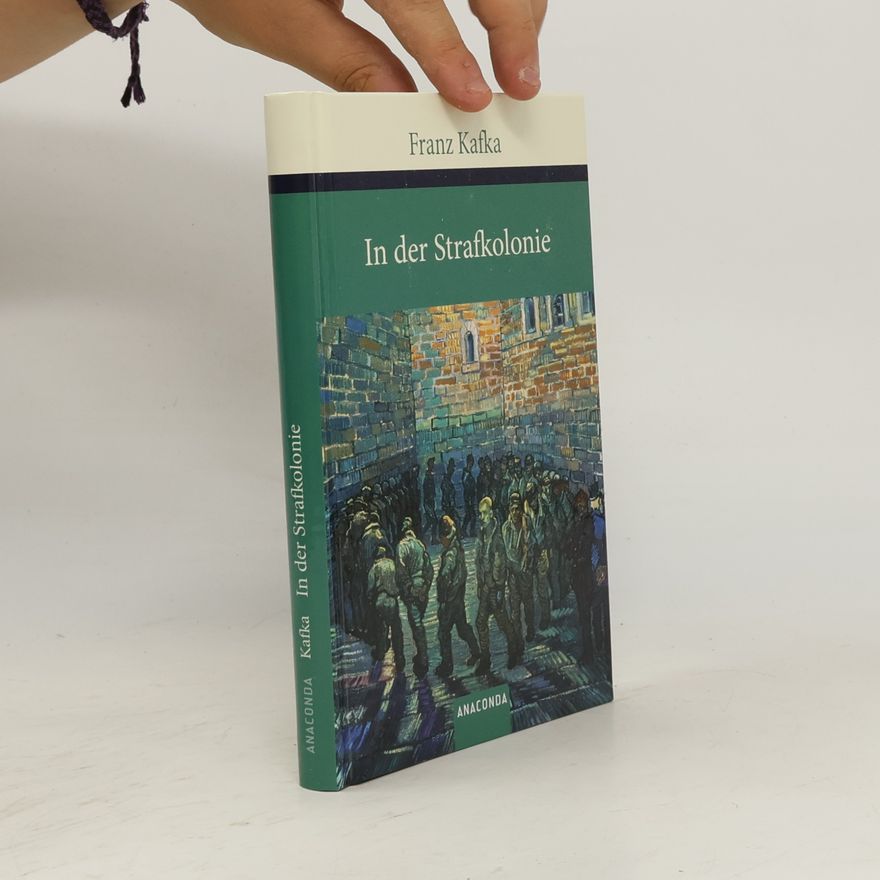 Franz Kafka In der Strafkolonie