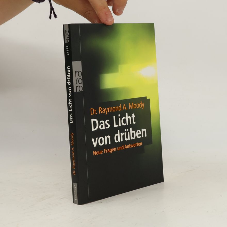Raymond Moody Das Licht von drüben