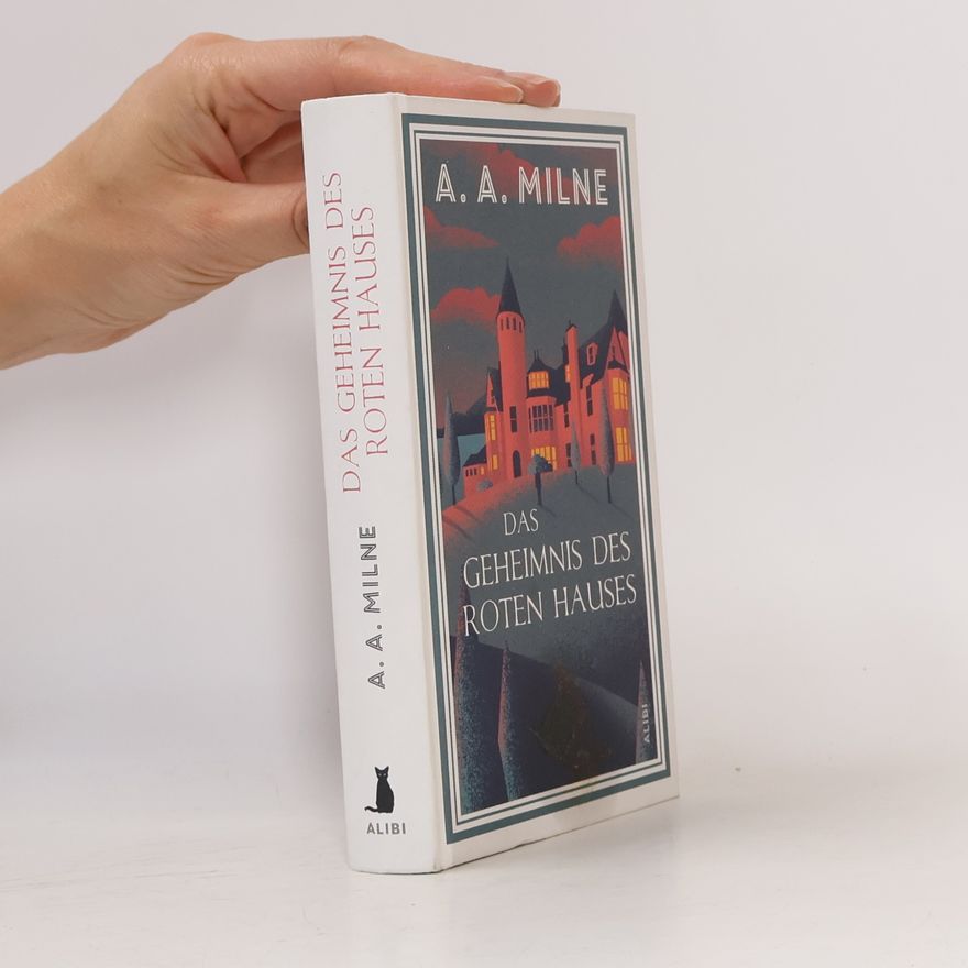 Alan Alexander Milne Das Geheimnis des roten Hauses