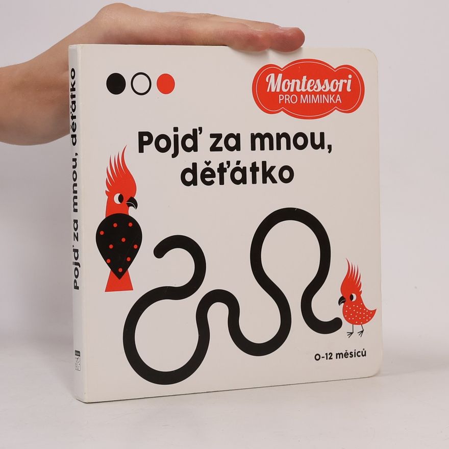 Chiara Piroddi Montessori pro miminka: Pojď za mnou, děťátko!