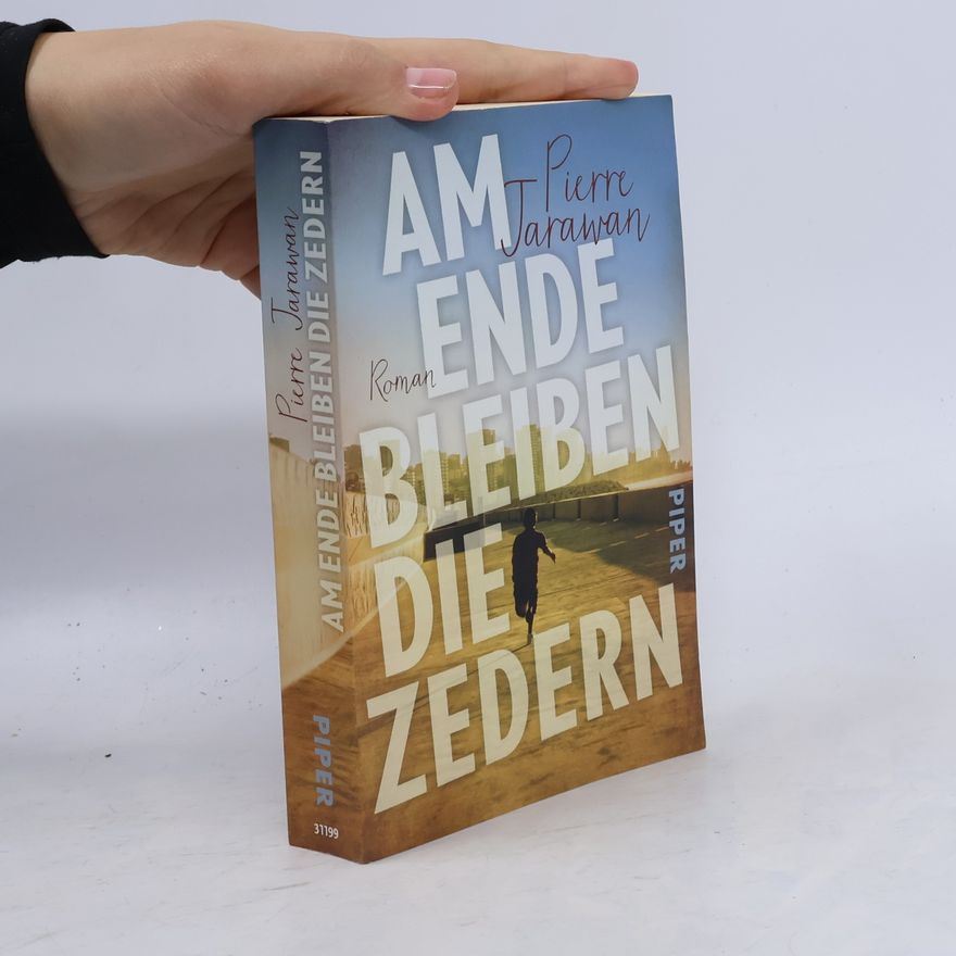 Pierre Jarawan Am Ende bleiben die Zedern
