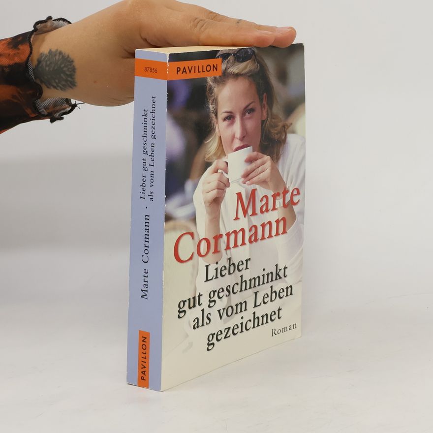 Marte Cormann Lieber gut geschminkt als vom Leben gezeichnet