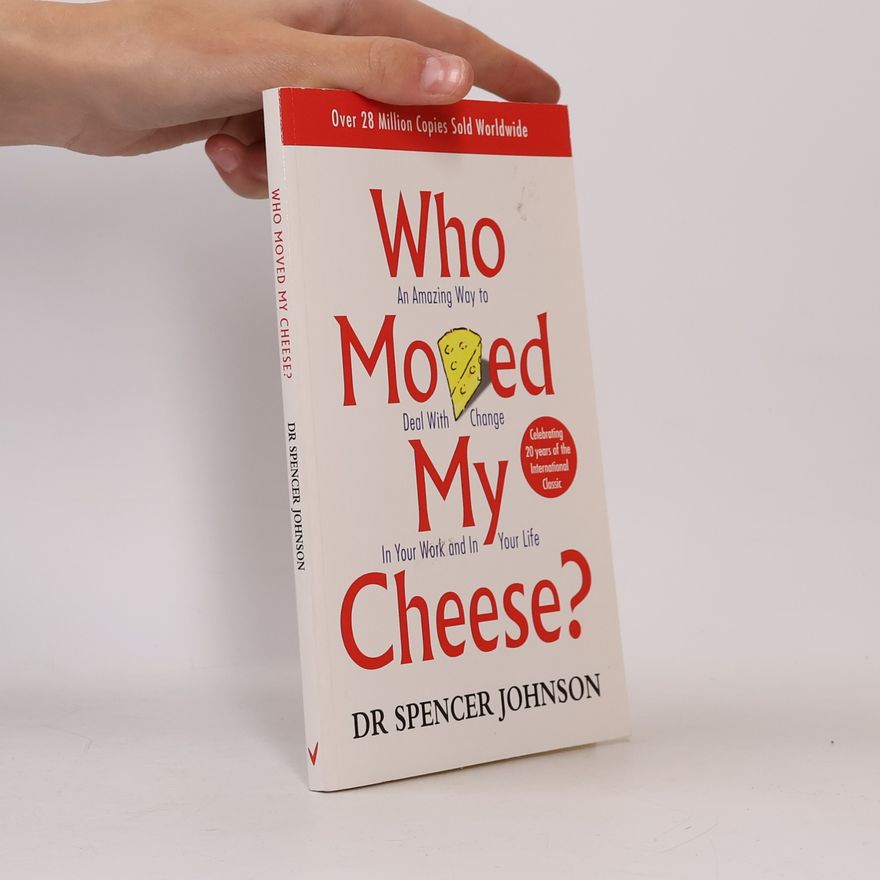 Spencer Johnson Who Moved My Cheese?