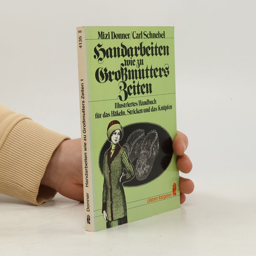 Carl Schnebel Handarbeiten wie zu Grossmutters Zeiten