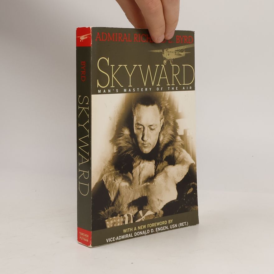 Richard Evelyn Byrd Skyward