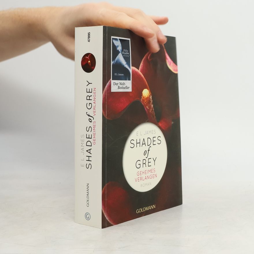 E. L. James Shades of Grey. Geheimes Verlangen