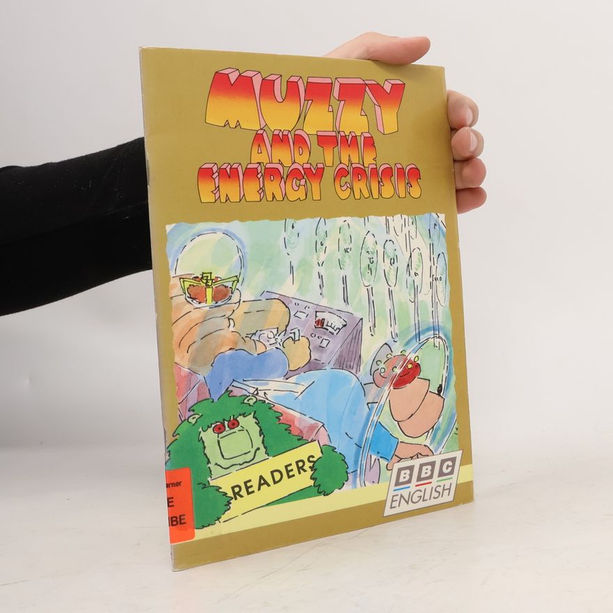 Hazel Imbert BBC English Readers: Muzzy and the Energy Crisis
