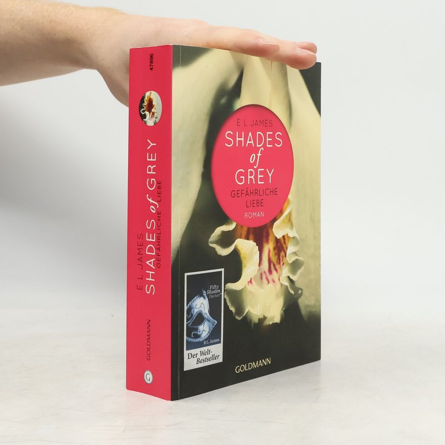 E. L. James Shades of Grey. Gefährliche Liebe