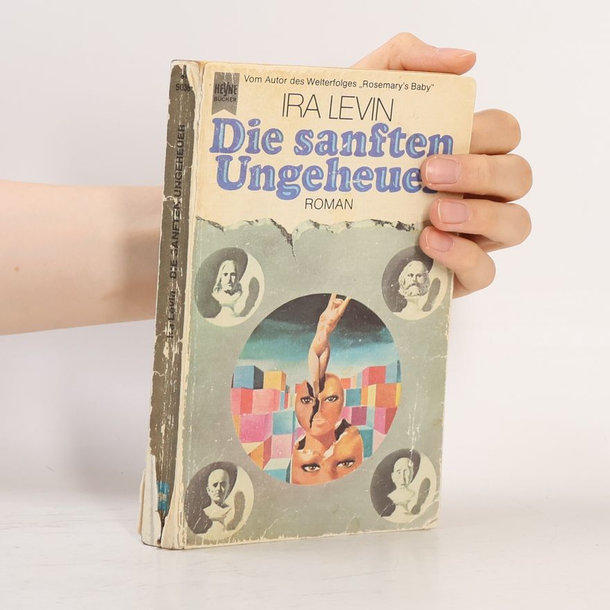 Ira Levin Die sanften Ungeheuer