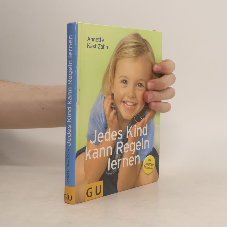 Annette Kast-Zahn Jedes Kind kann Regeln lernen