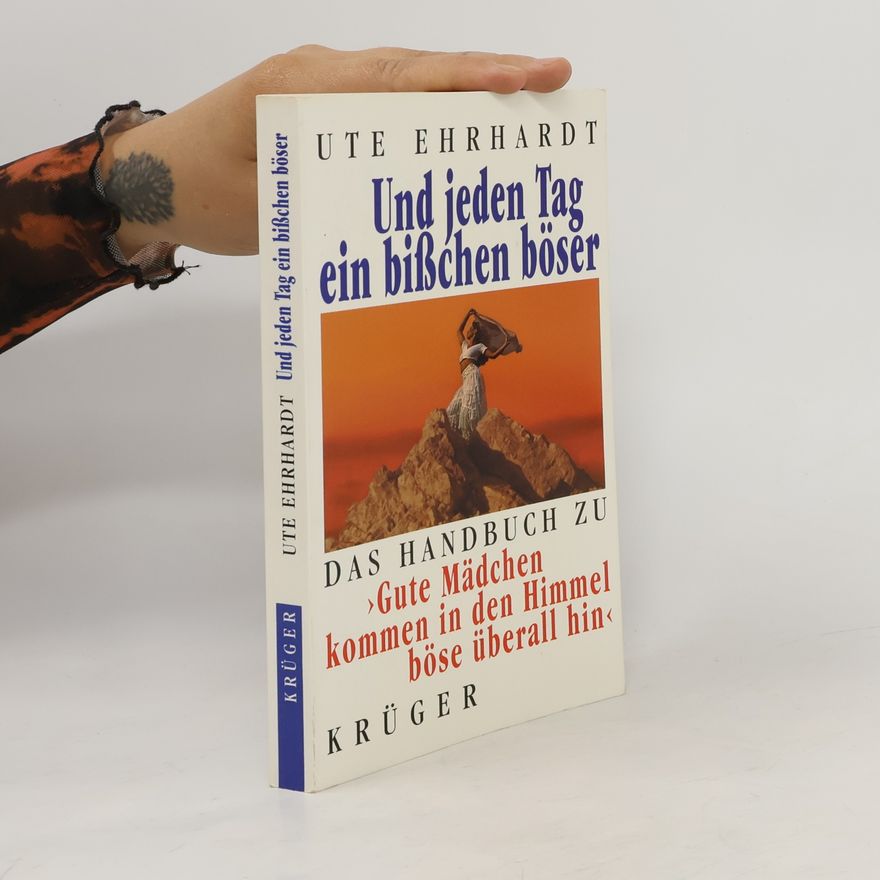 Ute Ehrhardt Un jeden Tag ein Bißchen böser