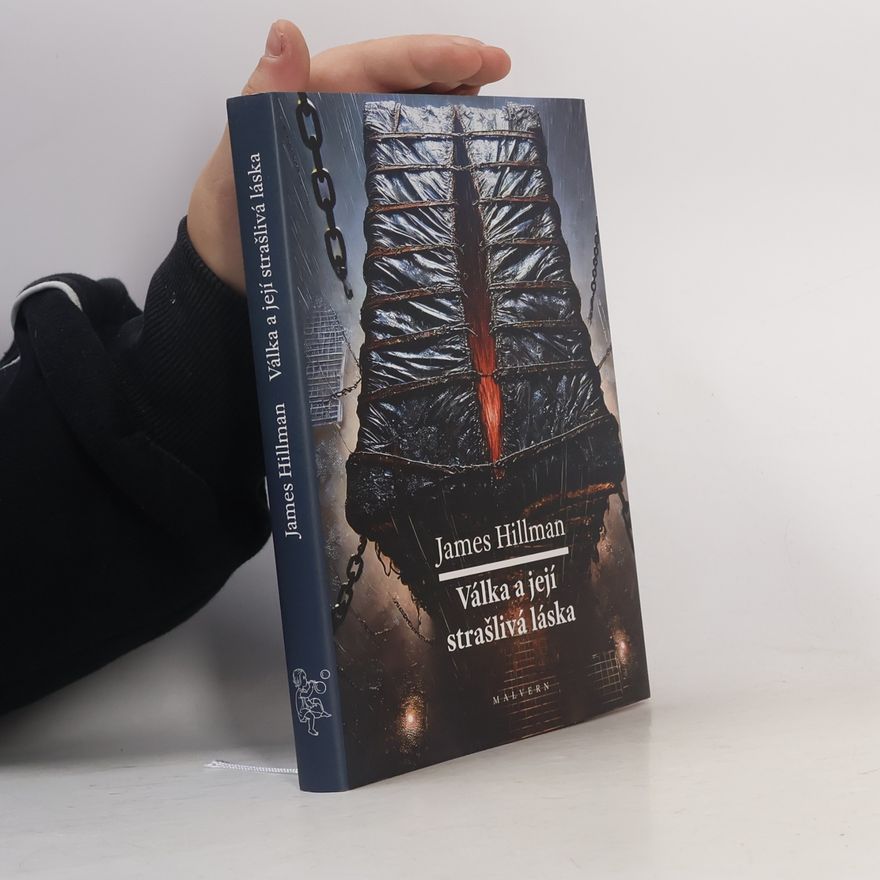 James Hillman Válka a její strašlivá láska