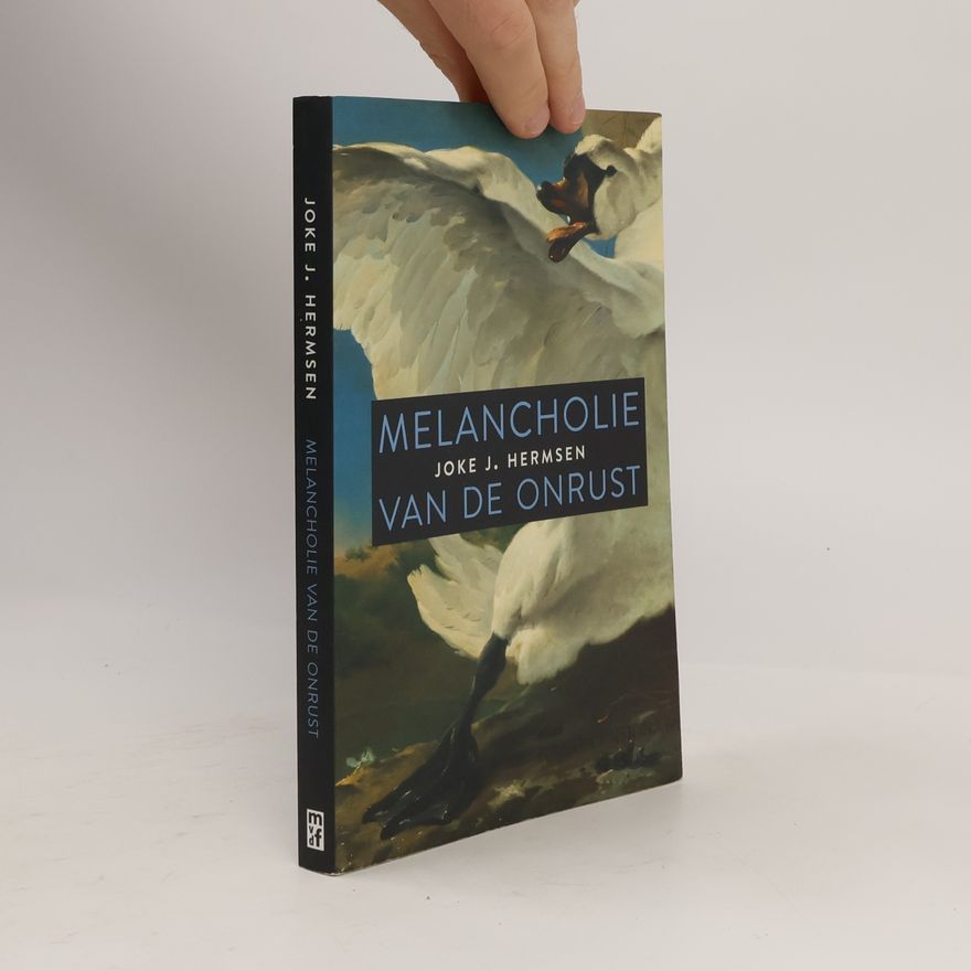 Joke J. Hermsen Melancholie van de onrust