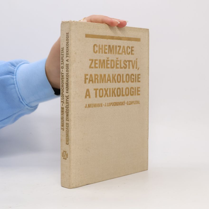 Jozef Lopuchovský Chemizace zemědělství, farmakologie a toxikologie