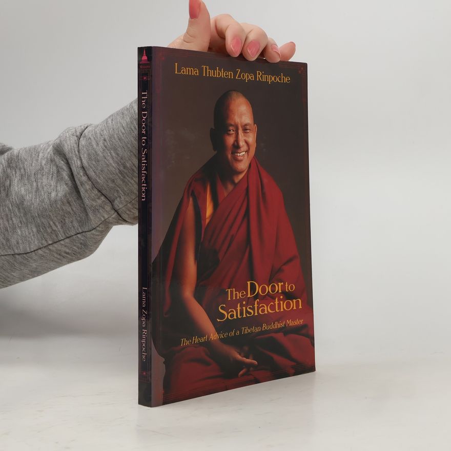 Lama Thubten Zopa Rinpoche The Door to Satisfaction