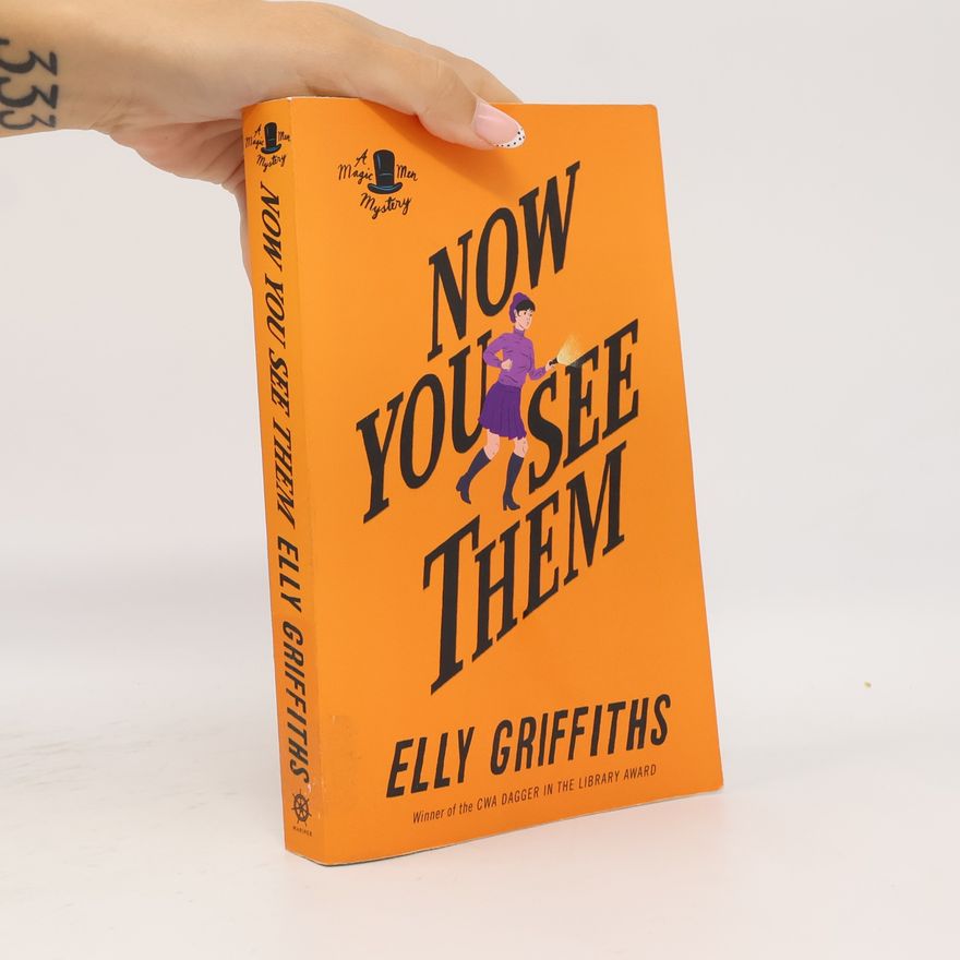 Elly Griffiths Now You See Them