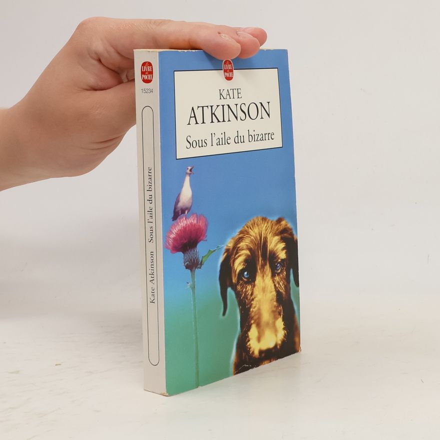 Kate Atkinson Le Livre de Poche: Sous l'aile du bizarre