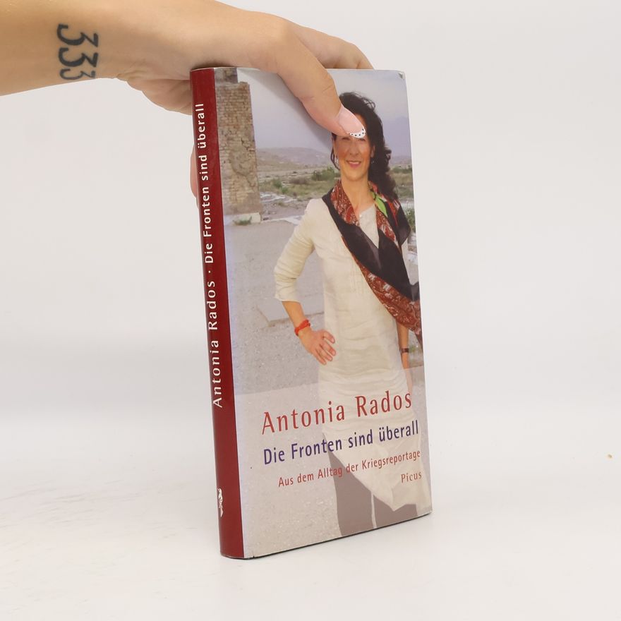 Antonia Rados Die Fronten sind überall