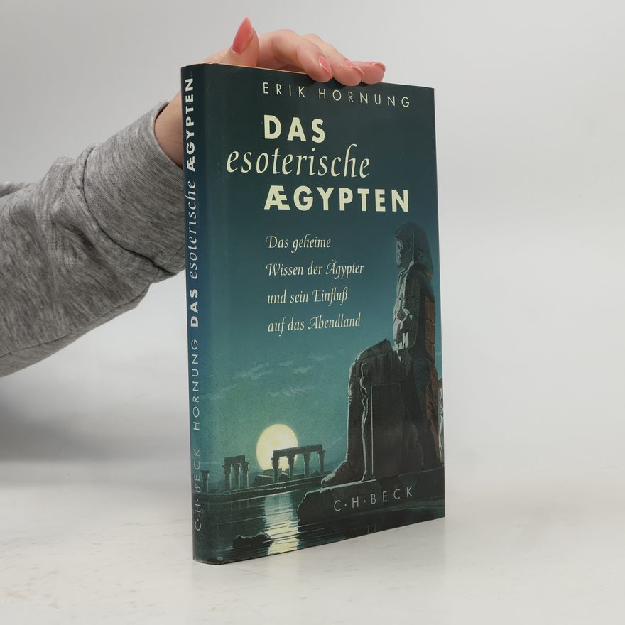 Erik Hornung Das esoterische Ägypten