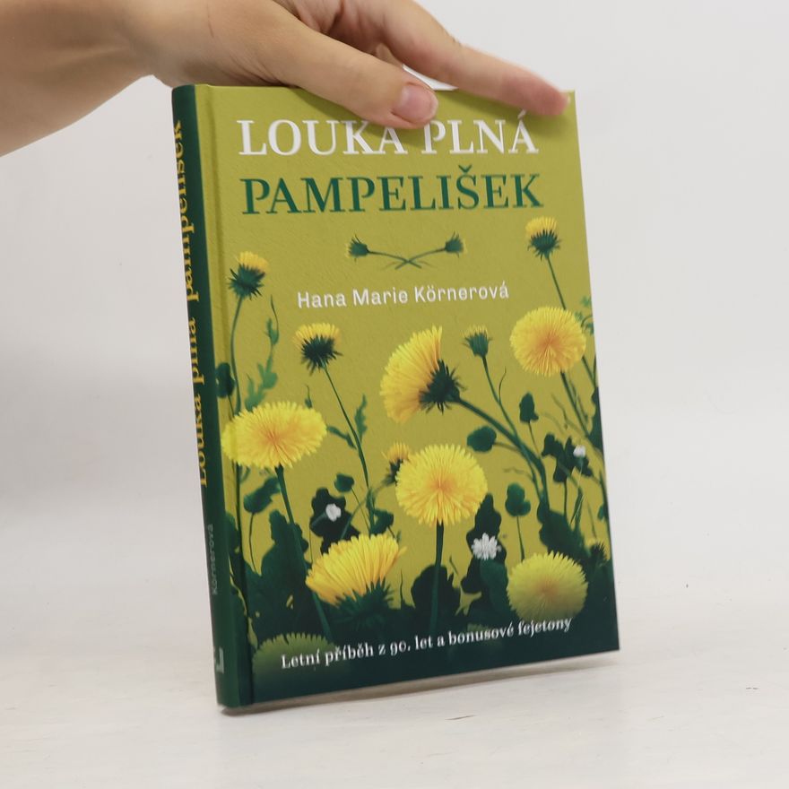 Hana Marie Körnerová Louka plná pampelišek