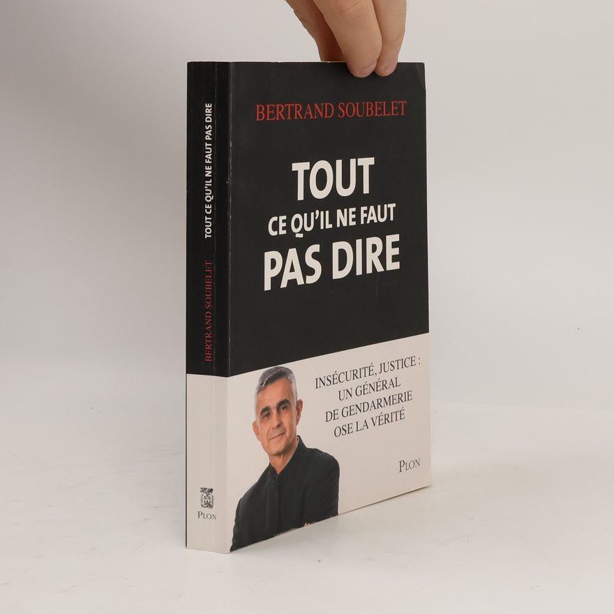 Bertand Soubelet  Tout ce qu'il ne faut pas dire