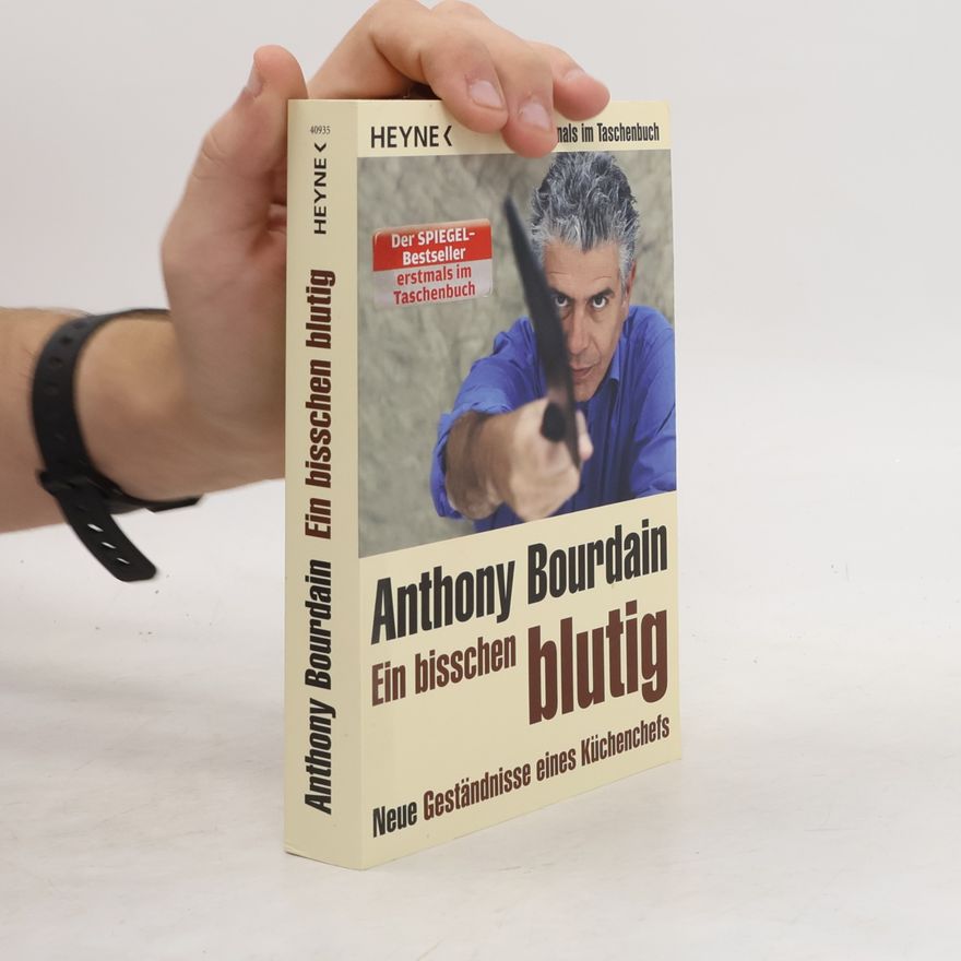 Anthony Bourdain Ein bisschen blutig
