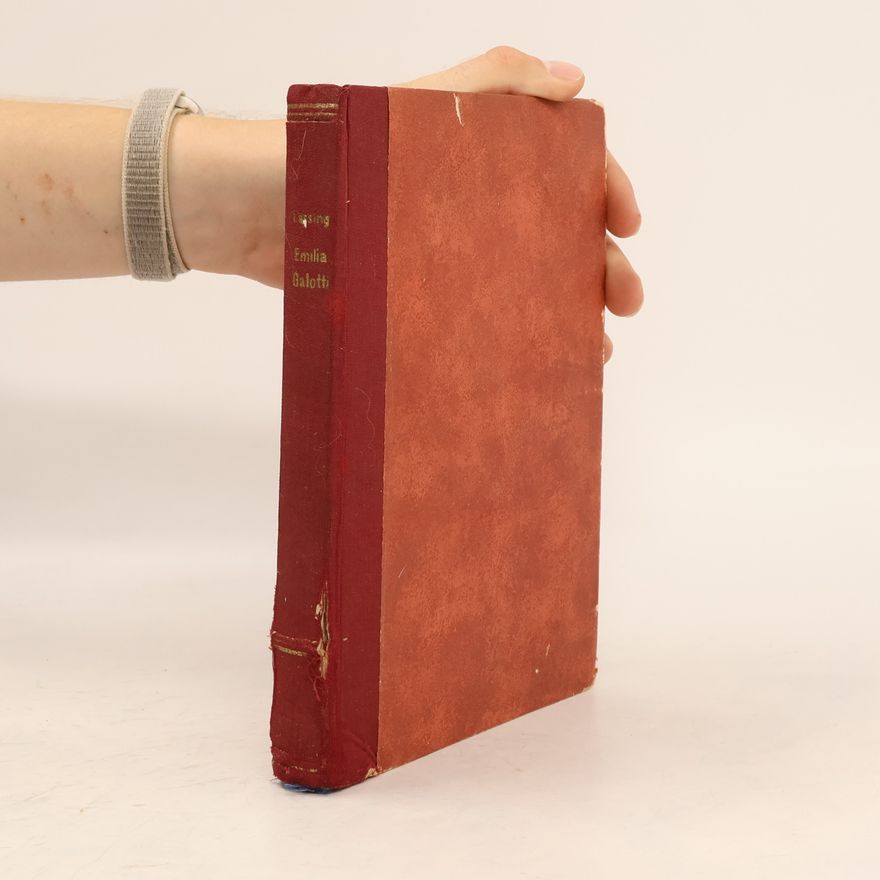 Gotthold Ephraim Lessing Emilia Galotti : Truchlohra o pěti dějstvích